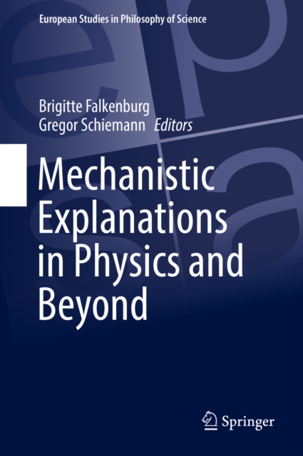 Mechanistic Explanations in Physics and Beyond, EPUB eBook
