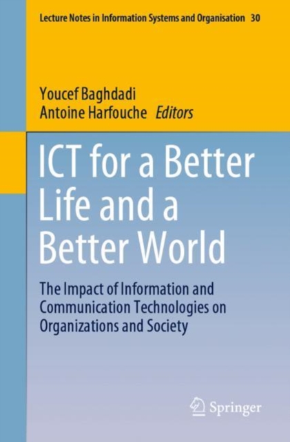 ICT for a Better Life and a Better World : The Impact of Information and Communication Technologies on Organizations and Society, EPUB eBook