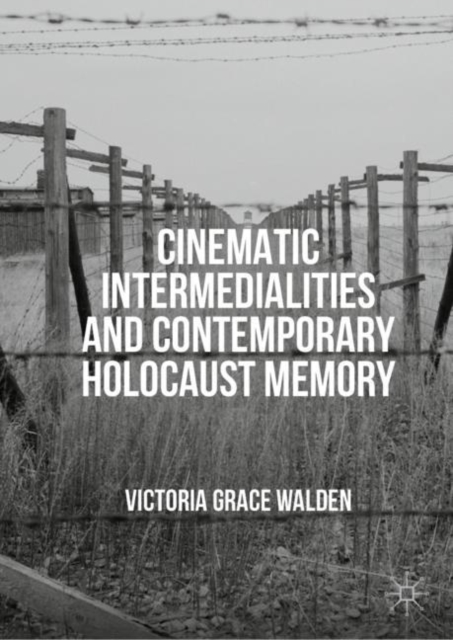Cinematic Intermedialities and Contemporary Holocaust Memory, EPUB eBook