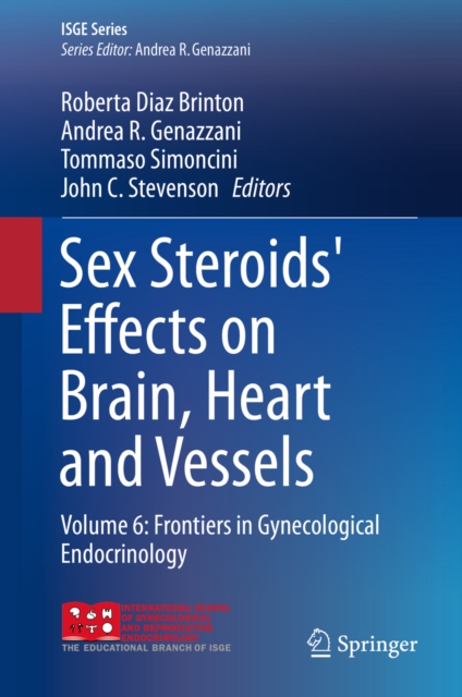 Sex Steroids' Effects on Brain, Heart and Vessels : Volume 6: Frontiers in Gynecological Endocrinology, EPUB eBook