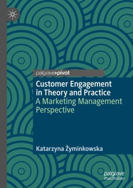 Customer Engagement in Theory and Practice : A Marketing Management Perspective, EPUB eBook