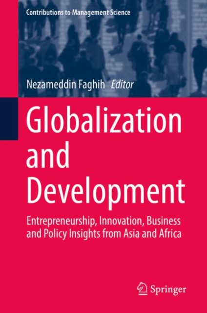 Globalization and Development : Entrepreneurship, Innovation, Business and Policy Insights from Asia and Africa, EPUB eBook