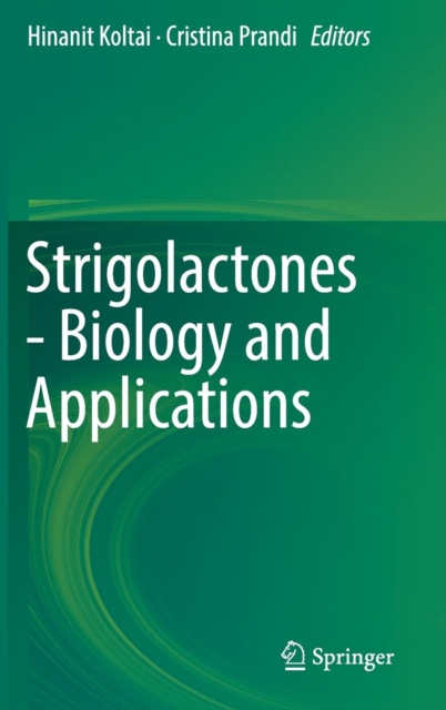 Strigolactones - Biology and Applications, Hardback Book