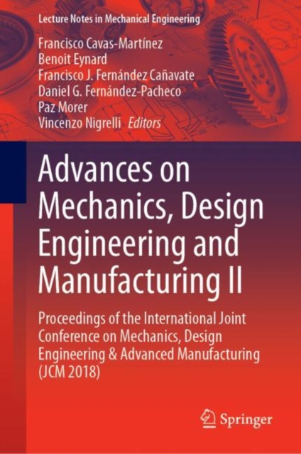 Advances on Mechanics, Design Engineering and Manufacturing II : Proceedings of the International Joint Conference on Mechanics, Design Engineering & Advanced Manufacturing (JCM 2018), EPUB eBook