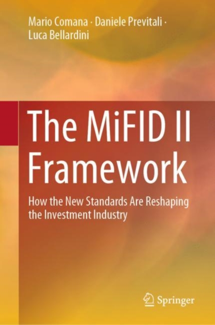 The MiFID II Framework : How the New Standards Are Reshaping the Investment Industry, EPUB eBook