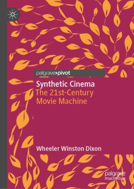 Synthetic Cinema : The 21st-Century Movie Machine, EPUB eBook