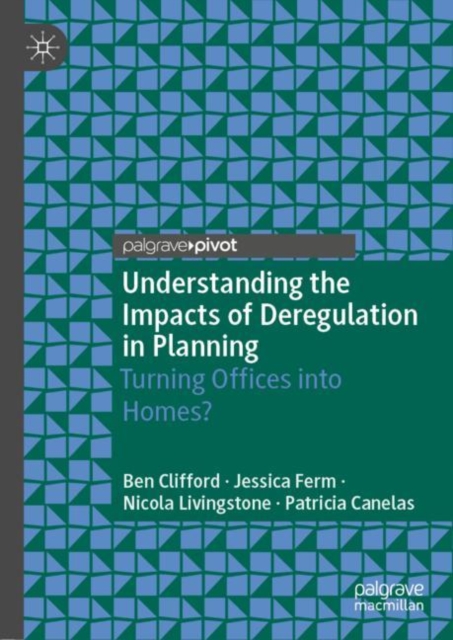 Understanding the Impacts of Deregulation in Planning : Turning Offices into Homes?, EPUB eBook