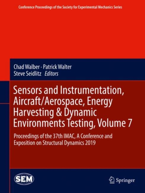 Sensors and Instrumentation, Aircraft/Aerospace, Energy Harvesting & Dynamic Environments Testing, Volume 7 : Proceedings of the 37th IMAC, A Conference and Exposition on Structural Dynamics 2019, EPUB eBook