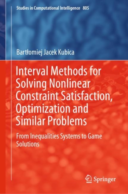 Interval Methods for Solving Nonlinear Constraint Satisfaction, Optimization and Similar Problems : From Inequalities Systems to Game Solutions, EPUB eBook
