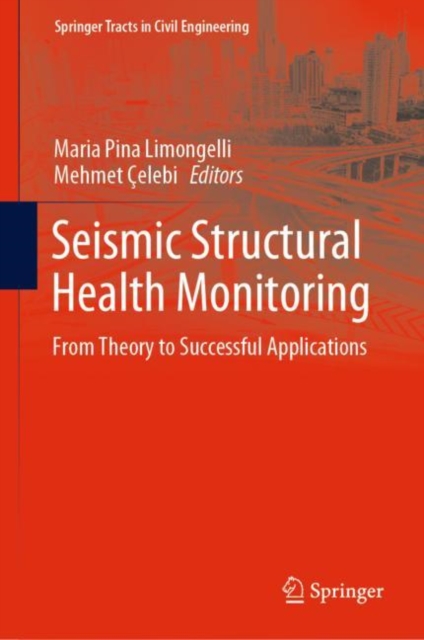 Seismic Structural Health Monitoring : From Theory to Successful Applications, EPUB eBook
