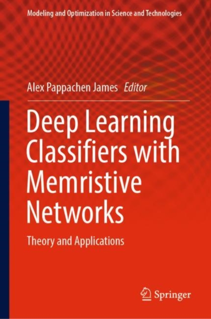 Deep Learning Classifiers with Memristive Networks : Theory and Applications, EPUB eBook