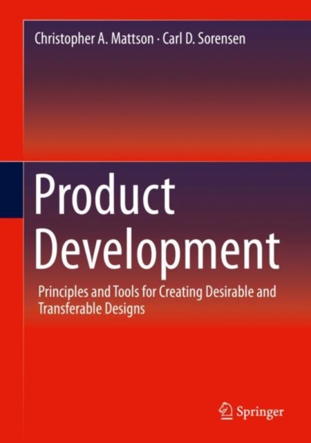 Product Development : Principles and Tools for Creating Desirable and Transferable Designs, EPUB eBook