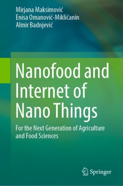 Nanofood and Internet of Nano Things : For the Next Generation of Agriculture and Food Sciences, EPUB eBook
