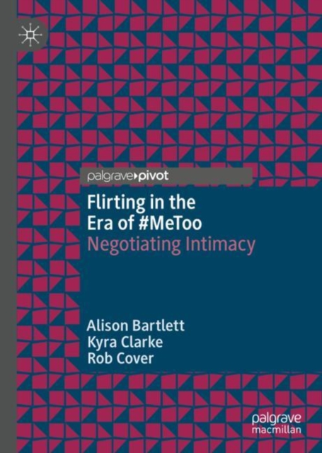 Flirting in the Era of #MeToo : Negotiating Intimacy, EPUB eBook