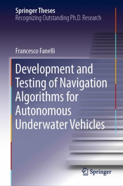 Development and Testing of Navigation Algorithms for Autonomous Underwater Vehicles, EPUB eBook