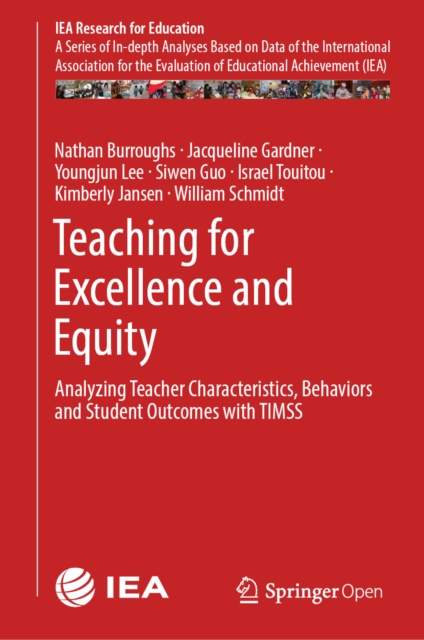 Teaching for Excellence and Equity : Analyzing Teacher Characteristics, Behaviors and Student Outcomes with TIMSS, EPUB eBook