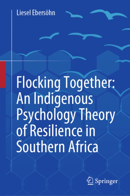 Flocking Together: An Indigenous Psychology Theory of Resilience in Southern Africa, EPUB eBook