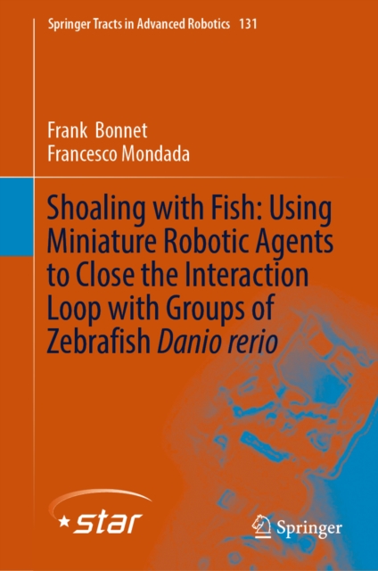 Shoaling with Fish: Using Miniature Robotic Agents to Close the Interaction Loop with Groups of Zebrafish Danio rerio, EPUB eBook