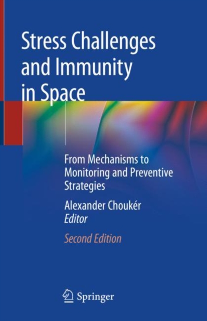 Stress Challenges and Immunity in Space : From Mechanisms to Monitoring and Preventive Strategies, EPUB eBook
