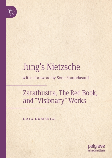 Jung's Nietzsche : Zarathustra, The Red Book, and "Visionary" Works, EPUB eBook