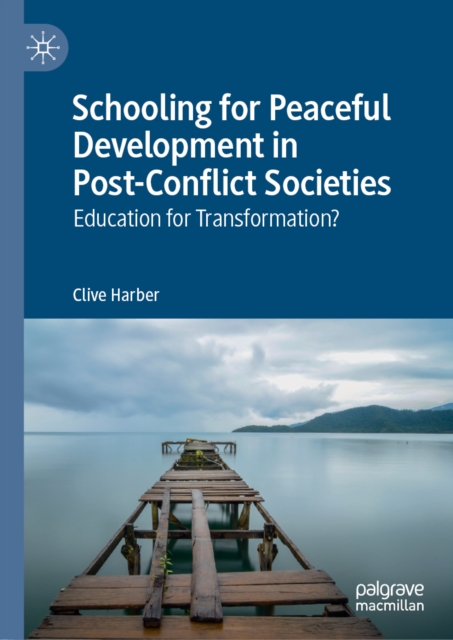 Schooling for Peaceful Development in Post-Conflict Societies : Education for Transformation?, EPUB eBook
