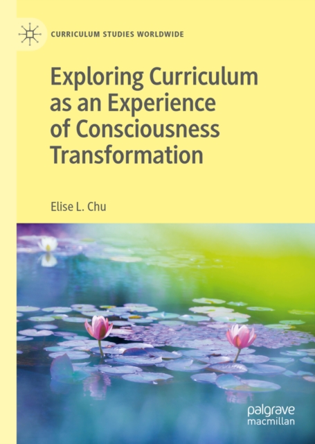 Exploring Curriculum as an Experience of Consciousness Transformation, EPUB eBook