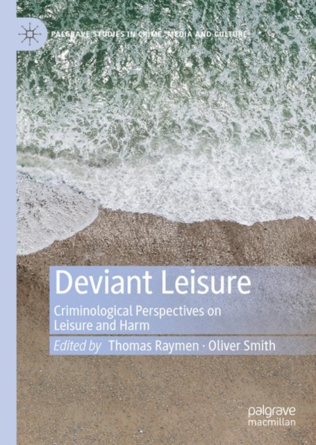 Deviant Leisure : Criminological Perspectives on Leisure and Harm, EPUB eBook