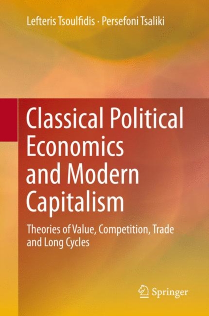 Classical Political Economics and Modern Capitalism : Theories of Value, Competition, Trade and Long Cycles, EPUB eBook