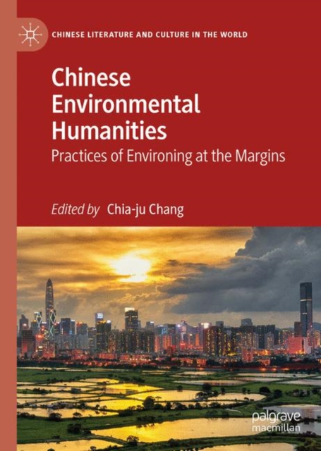 Chinese Environmental Humanities : Practices of Environing at the Margins, EPUB eBook