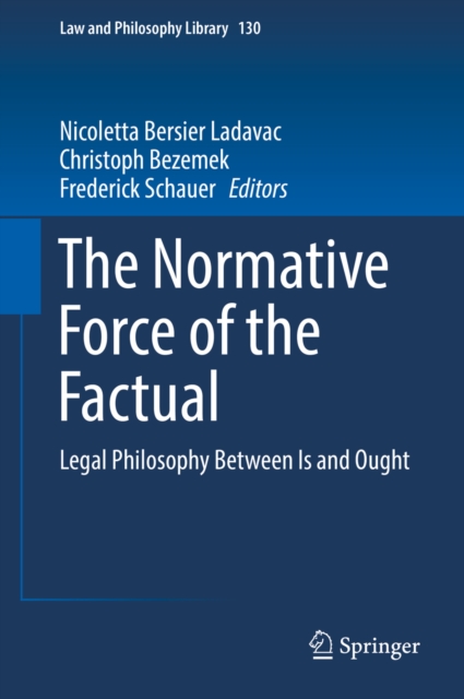 The Normative Force of the Factual : Legal Philosophy Between Is and Ought, EPUB eBook