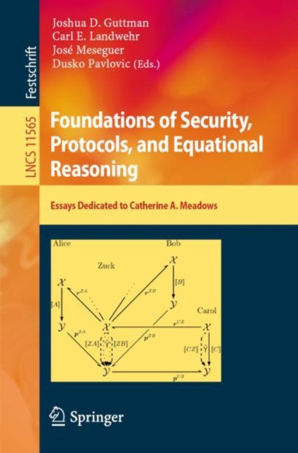 Foundations of Security, Protocols, and Equational Reasoning : Essays Dedicated to Catherine A. Meadows, EPUB eBook