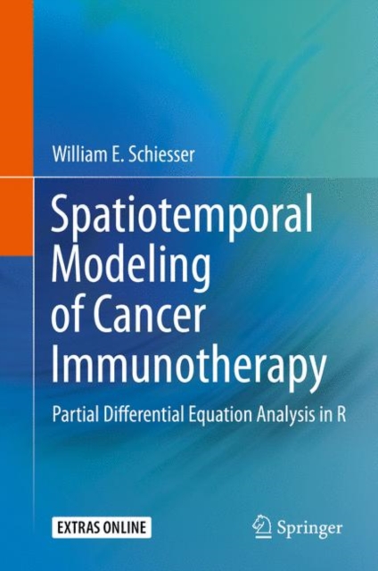 Spatiotemporal Modeling of Cancer Immunotherapy : Partial Differential Equation Analysis in R, EPUB eBook