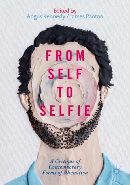 From Self to Selfie : A Critique of Contemporary Forms of Alienation, EPUB eBook