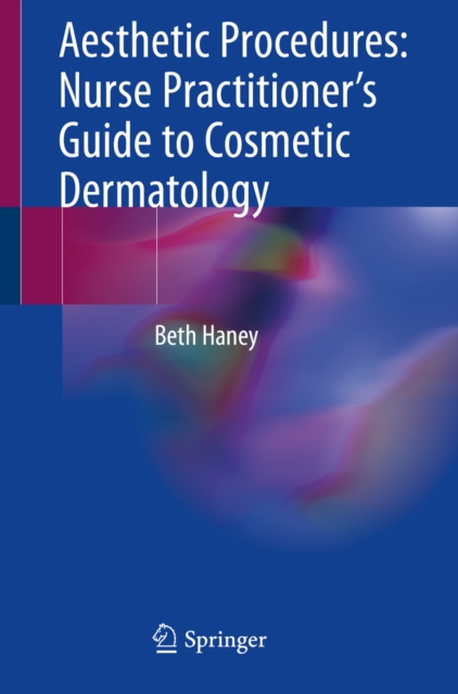 Aesthetic Procedures: Nurse Practitioner's Guide to Cosmetic Dermatology, EPUB eBook