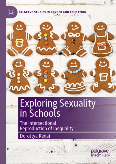Exploring Sexuality in Schools : The Intersectional Reproduction of Inequality, EPUB eBook