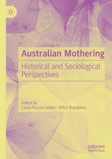 Australian Mothering : Historical and Sociological Perspectives, EPUB eBook