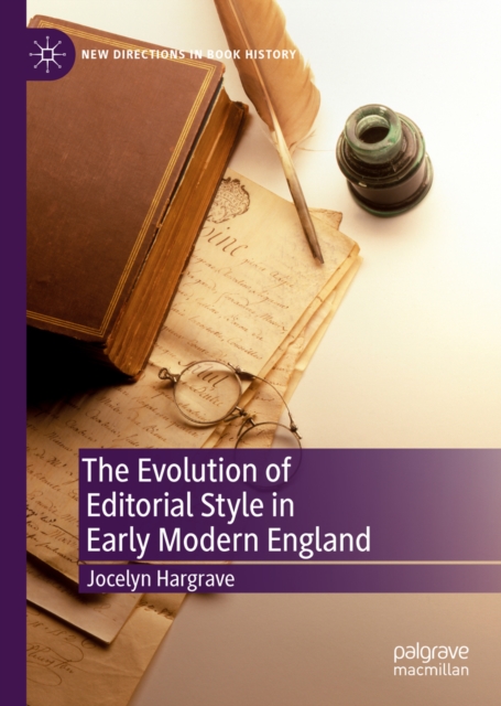 The Evolution of Editorial Style in Early Modern England, EPUB eBook