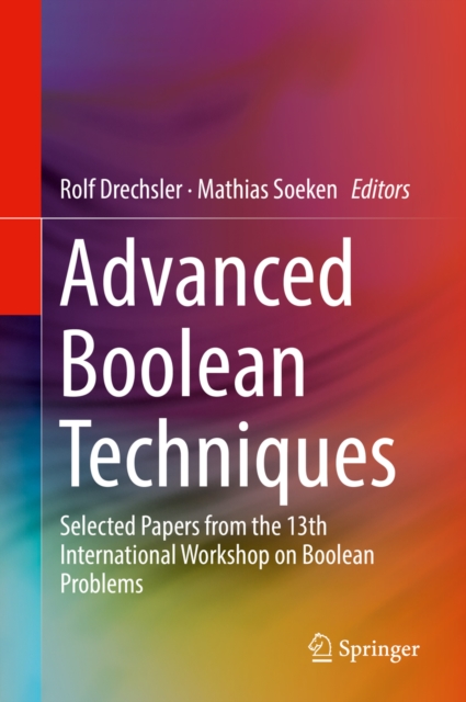 Advanced Boolean Techniques : Selected Papers from the 13th International Workshop on Boolean Problems, EPUB eBook
