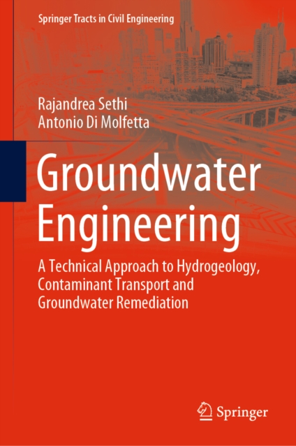 Groundwater Engineering : A Technical Approach to Hydrogeology, Contaminant Transport and Groundwater Remediation, EPUB eBook