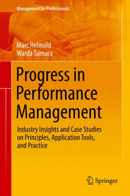 Progress in Performance Management : Industry Insights and Case Studies on Principles, Application Tools, and Practice, EPUB eBook