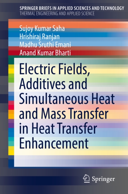 Electric Fields, Additives and Simultaneous Heat and Mass Transfer in Heat Transfer Enhancement, EPUB eBook