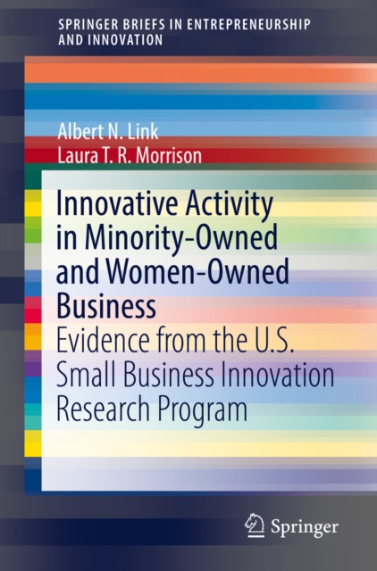 Innovative Activity in Minority-Owned and Women-Owned Business : Evidence from the U.S. Small Business Innovation Research Program, EPUB eBook