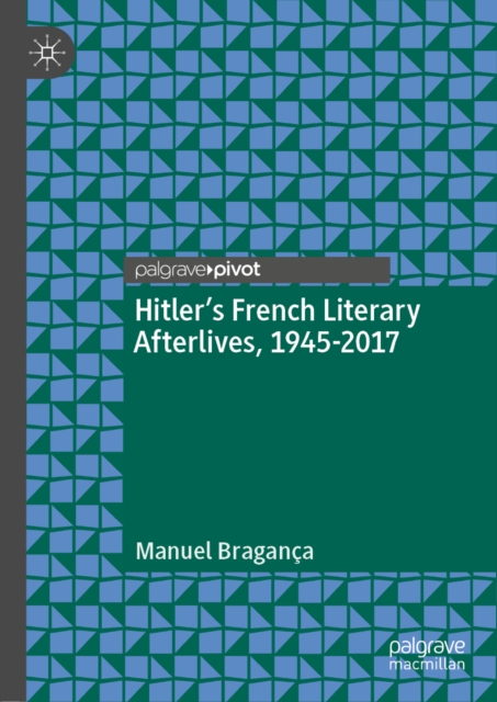 Hitler's French Literary Afterlives, 1945-2017, EPUB eBook