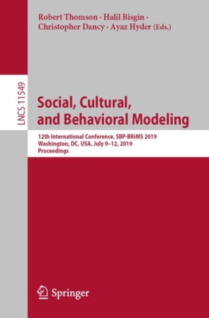 Social, Cultural, and Behavioral Modeling : 12th International Conference, SBP-BRiMS 2019, Washington, DC, USA, July 9-12, 2019, Proceedings, EPUB eBook