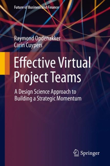 Effective Virtual Project Teams : A Design Science Approach to Building a Strategic Momentum, EPUB eBook