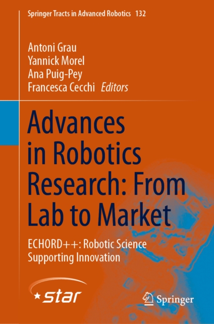 Advances in Robotics Research: From Lab to Market : ECHORD++: Robotic Science Supporting Innovation, EPUB eBook