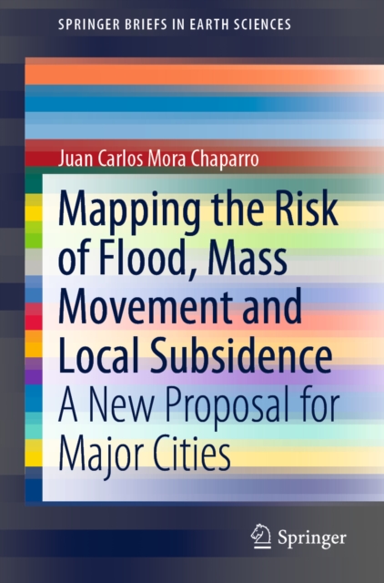 Mapping the Risk of Flood, Mass Movement and Local Subsidence : A New Proposal for Major Cities, EPUB eBook