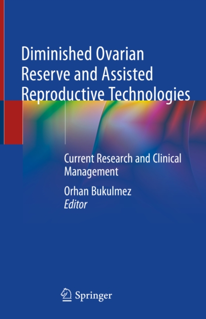 Diminished Ovarian Reserve and Assisted Reproductive Technologies : Current Research and Clinical Management, EPUB eBook