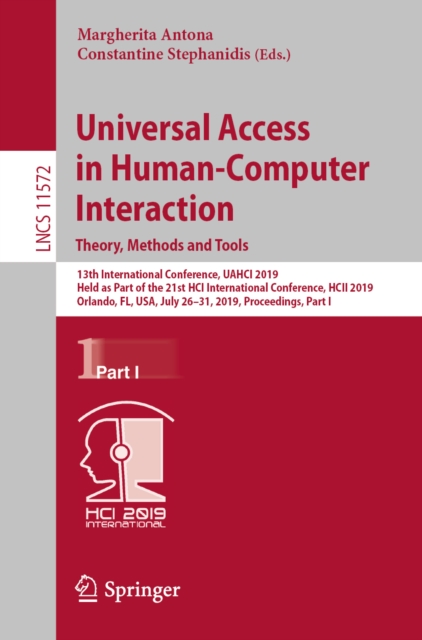 Universal Access in Human-Computer Interaction. Theory, Methods and Tools : 13th International Conference, UAHCI 2019, Held as Part of the 21st HCI International Conference, HCII 2019, Orlando, FL, US, EPUB eBook