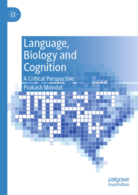 Language, Biology and Cognition : A Critical Perspective, EPUB eBook